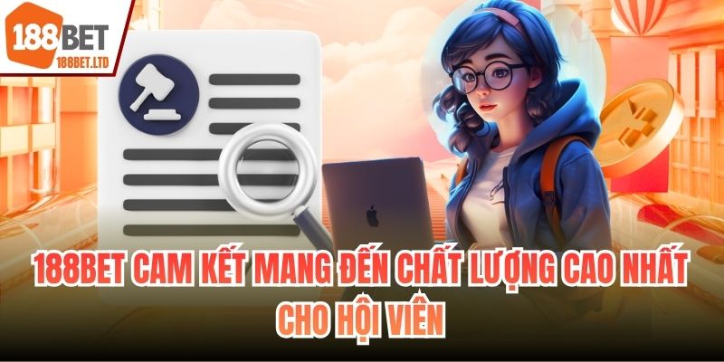 188BET cam kết mang đến chất lượng cao nhất cho hội viên