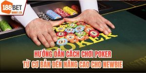Cách chơi Poker