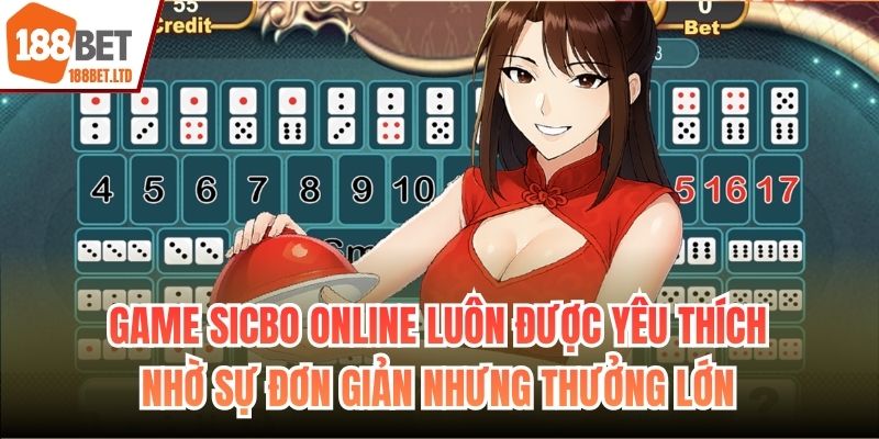 Game sicbo online luôn được yêu thích nhờ sự đơn giản nhưng thưởng lớn
