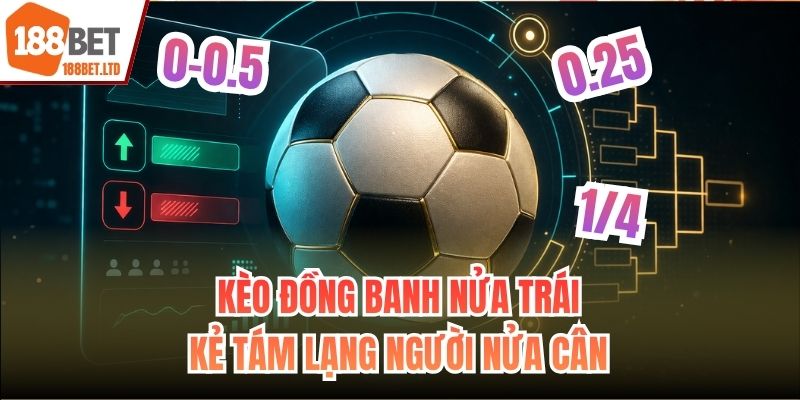 Kèo đồng banh nửa trái