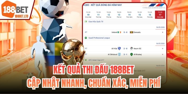 Kết quả thi đấu 188bet chuẩn xác nhất