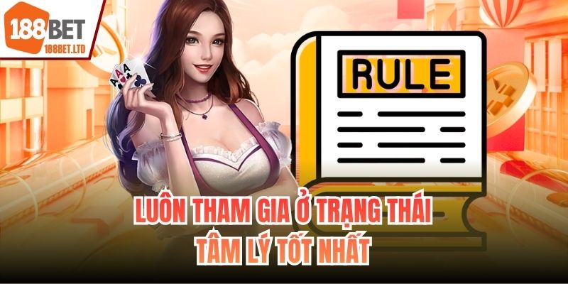 Luôn tham gia ở trạng thái tâm lý tốt nhất