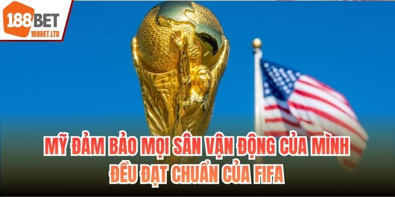 Mỹ đảm bảo mọi sân vận động của mình đều đạt chuẩn của FIFA