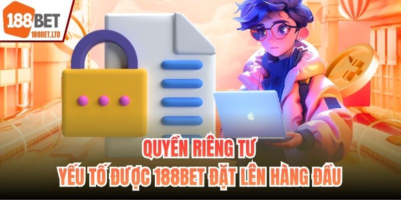 Những quyền riêng tư được 188bet sử dụng