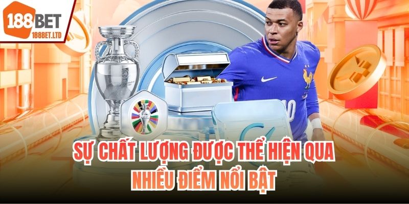 Sự chất lượng được thể hiện qua nhiều điểm nổi bật